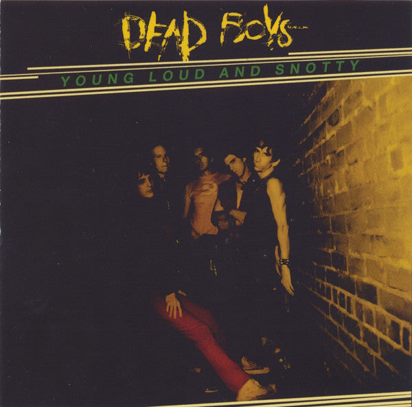 DEAD BOYS - YOUNG LOUD & SNOTTY
