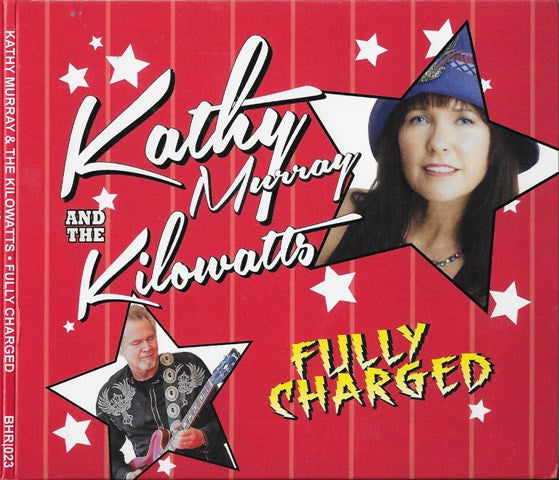MURRAY,KATHY & THE KILOWATTS - FULLY CHARGED