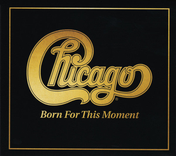 CHICAGO - BORN FOR THIS MOMENT