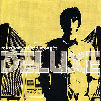 DELUXE - NOT WHAT YOU HAD THOUGHT (SILVER VINYL)