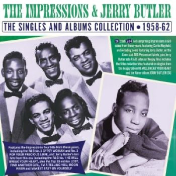 IMPRESSIONS & JERRY BUTLER - SINGLES & ALBUMS COLLECTION 1958-62