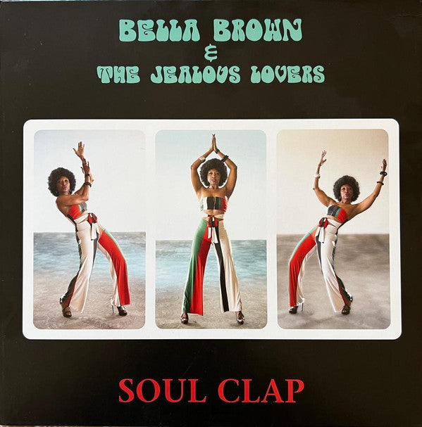 BROWN,BELLA & THE JEALOUS LOVERS - SOUL CLAP