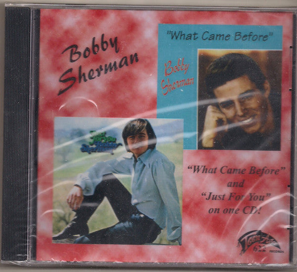 SHERMAN,BOBBY - WHAT CAME BEFORE/JUST FOR YOU 2 EAR