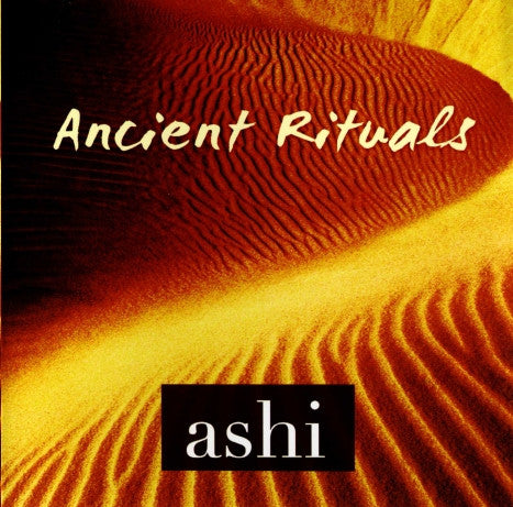 ASHI - ANCIENT RITUALS