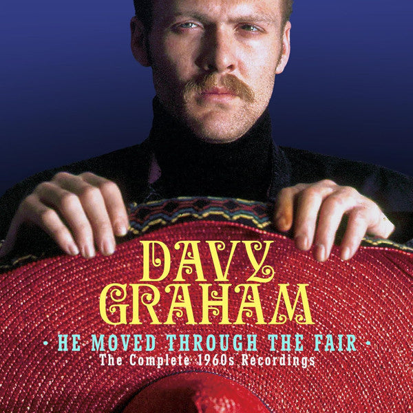 GRAHAM,DAVY - HE MOVED THROUGH THE FAIR - THE COMPLETE 1960S RECORDINGS (CLAMSHELL)