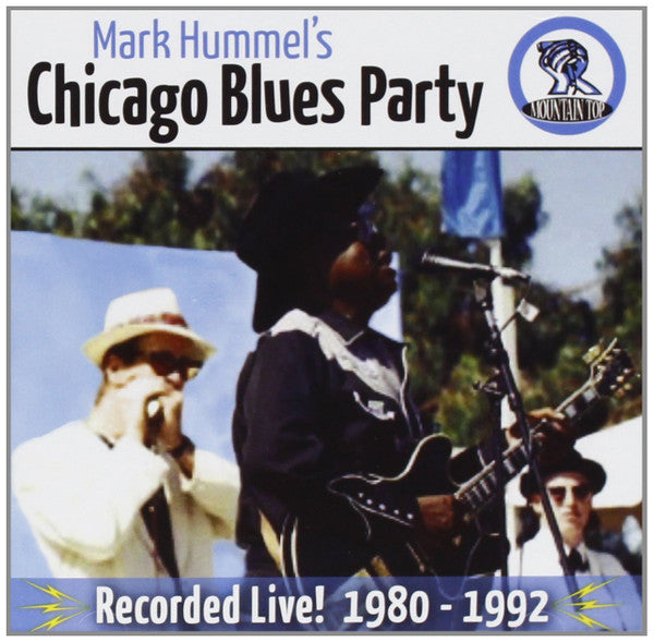 HUMMEL,MARK - MARK HUMMEL'S CHICAGO BLUES PARTY RECORDED LIVE 1980-1992
