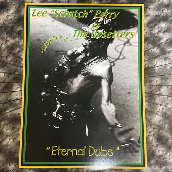 PERRY LEE SCRATCH & THE UPSETTERS - ETERNAL DUBS CHAPTER 2