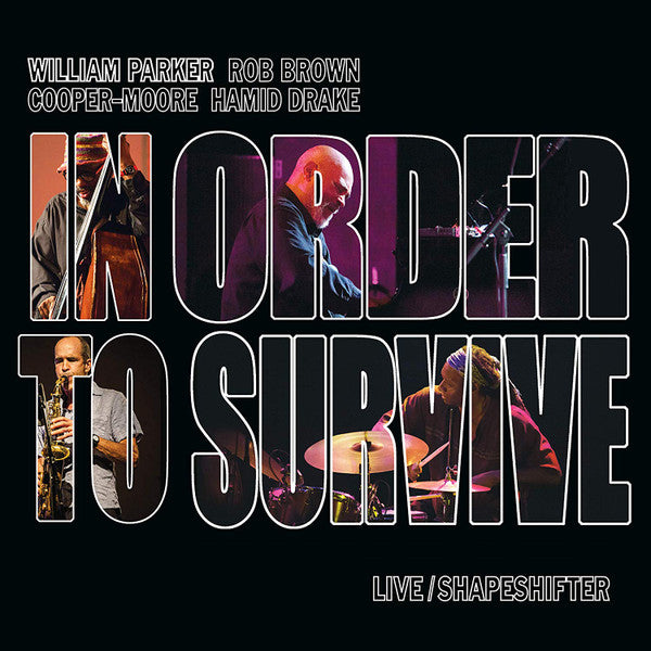 PARKER WILLIAM & IN ORDER TO SURVIVE - LIVE/SHAPESHIFTER