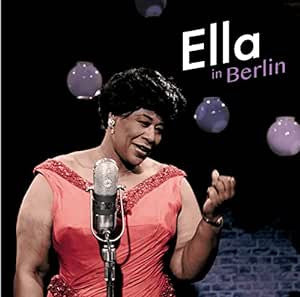 FITZGERALD,ELLA - ELLA IN BERLIN