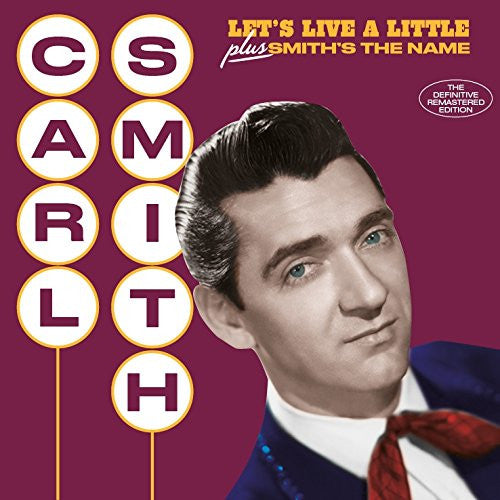 SMITH,CARL - LET'S LIVE A LITTLE / SMITH'S THE NAME (6 BONUS TRACKS) (24BIT REMASTER)