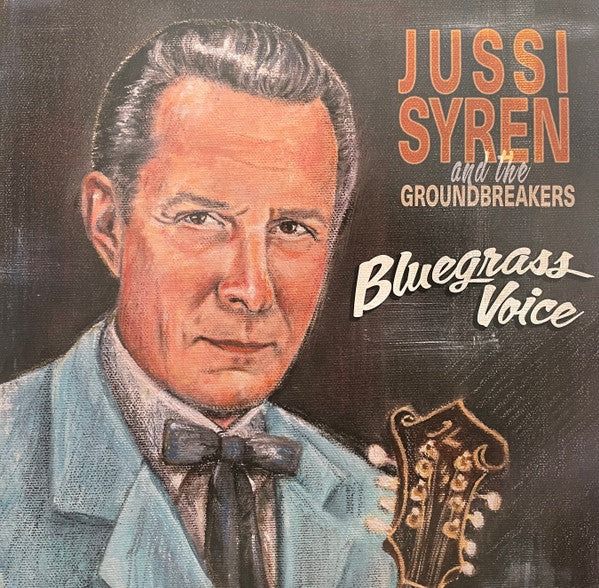 SYREN,JUSSI & THE GROUNDBREAKERS - BLUEGRASS VOICE