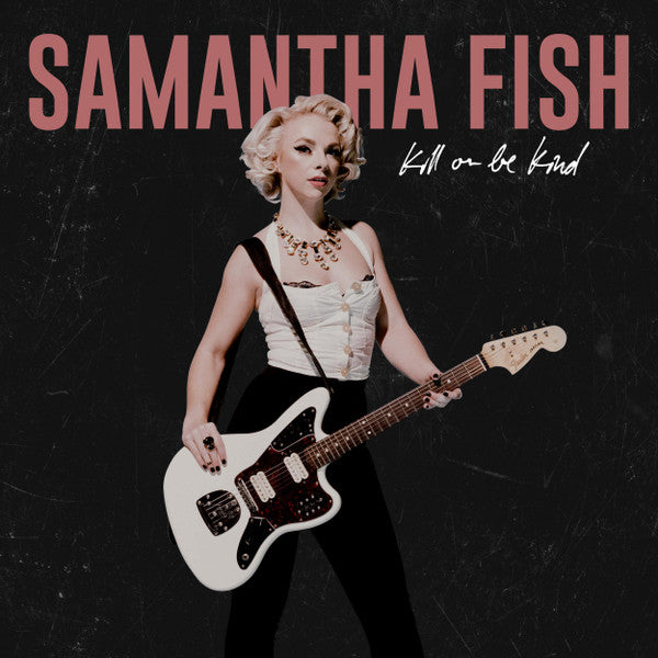 FISH,SAMANTHA - KILL OR BE KIND (X)