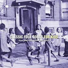 VARIOUS ARTISTS - CLASSIC FOLK SONGS FOR KIDS FROM SMITHSONIAN FOLKWAYS