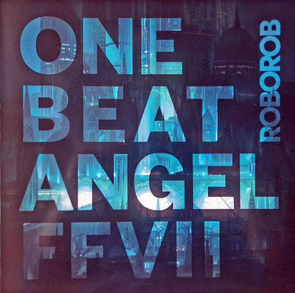 ROBOROB - ONE BEAT ANGEL FFVII