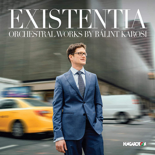 VARIOUS ARTISTS - EXISTENTIA - ORCHESTRAL WORKS BY BALINT KAROSI