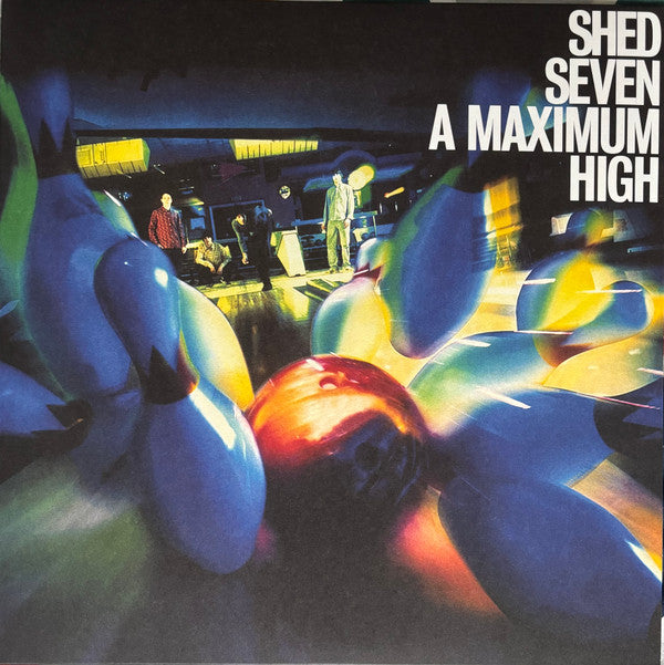 SHED SEVEN - MAXIMUM HIGH