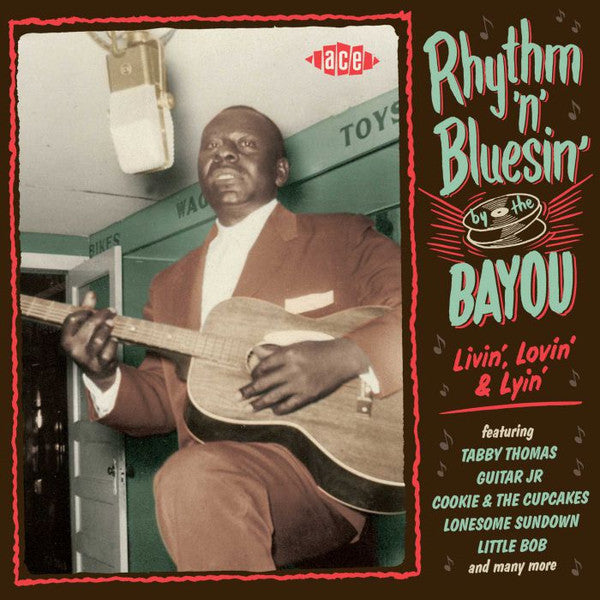 VARIOUS ARTISTS - RHYTHM 'N' BLUESIN' BY THE BAYOU - LIVIN LOVIN & LYIN