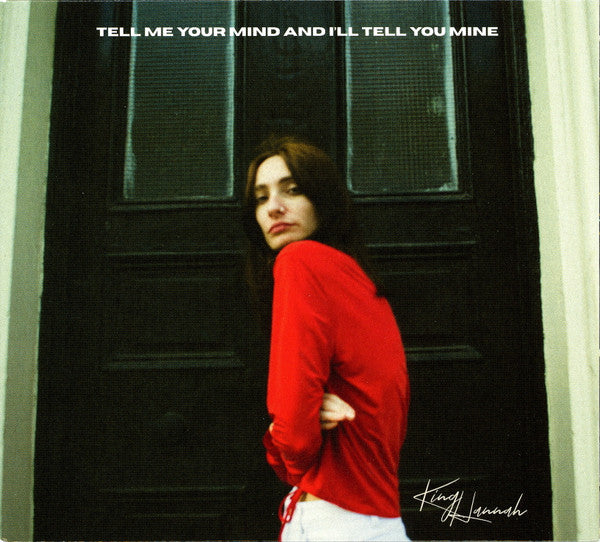 KING HANNAH - TELL ME YOUR MIND & I'LL TELL YOU MINE