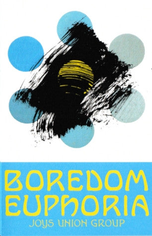 JOYS UNION GROUP - BOREDOM EUPHORIA