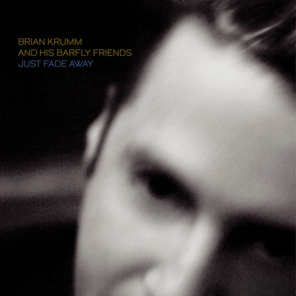 KRUMM,BRIAN & HIS BARFLY FRIENDS - JUST FADE AWAY