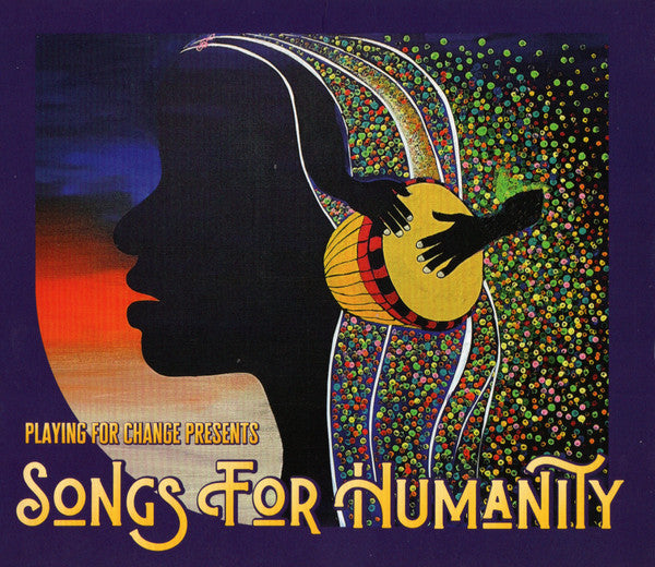 PLAYING FOR CHANGE - SONGS FOR HUMANITY