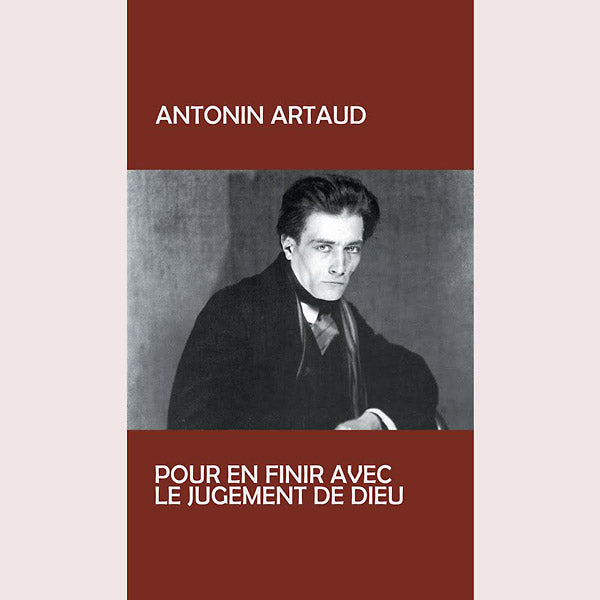 ANTONIN ARTAUD Pur En Finir Avec Le Jugement De Dieu