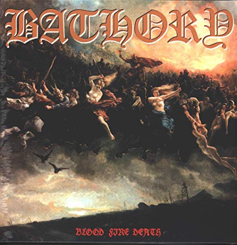 Bathory Blood Fire Death