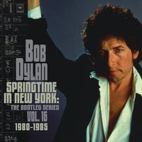 Bob Dylan Springtime In New York: The Bootleg Vol. 16 (1980-1985)