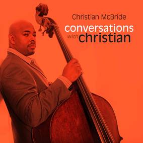 Christian Mcbride Conversations With Christian (RSD 4/23/2022)