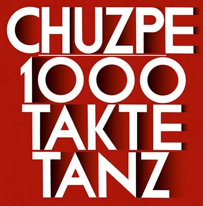CHUZPE 1000 Takte Tanz