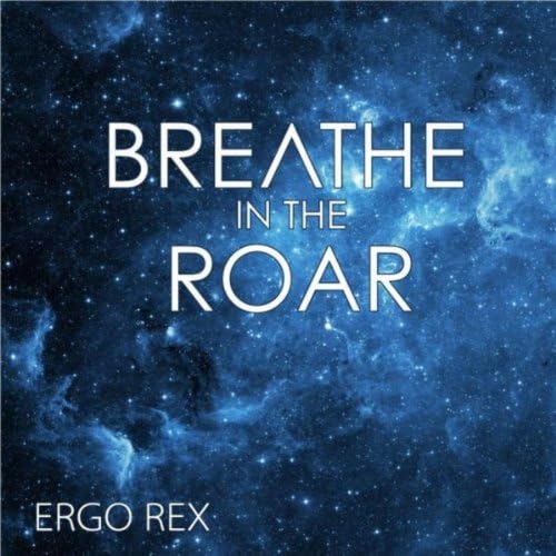 Ergo Rex – Breathe In The Roar [Audio CD] [CD] product cover