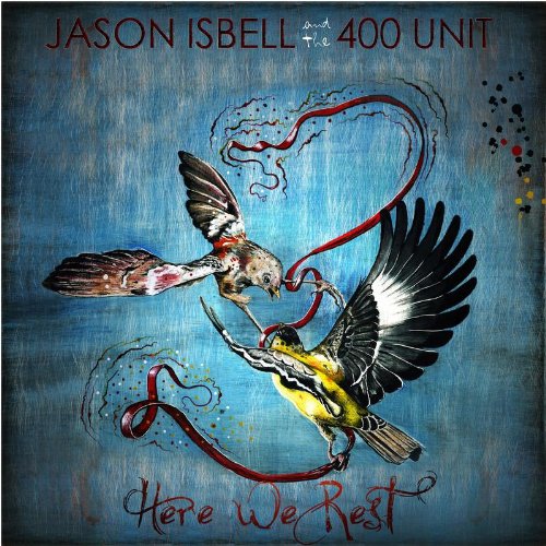 Jason Isbell And The 400 Unit Here We Rest (Reissue)