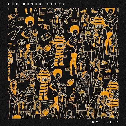 JID The Never Story [Explicit Content]