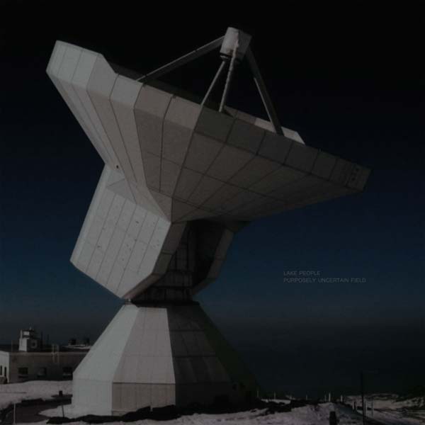 LAKE PEOPLE Purposely Uncertain Field