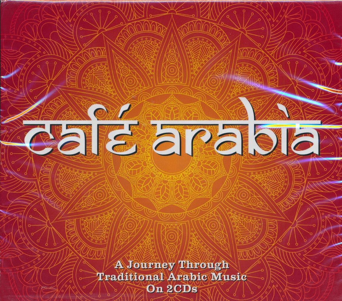 Middle East Ensemble, Halfi, The Toaia Orchestra Of Algiers, Etc. - Cafe Arabia: A Journey Through Traditional Arabic Music…