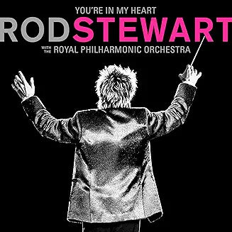 Rod Stewart - You're In My Heart: Rod Stewart With The Royal Philharmonic Orchestra - Music & Performance - CD product cover