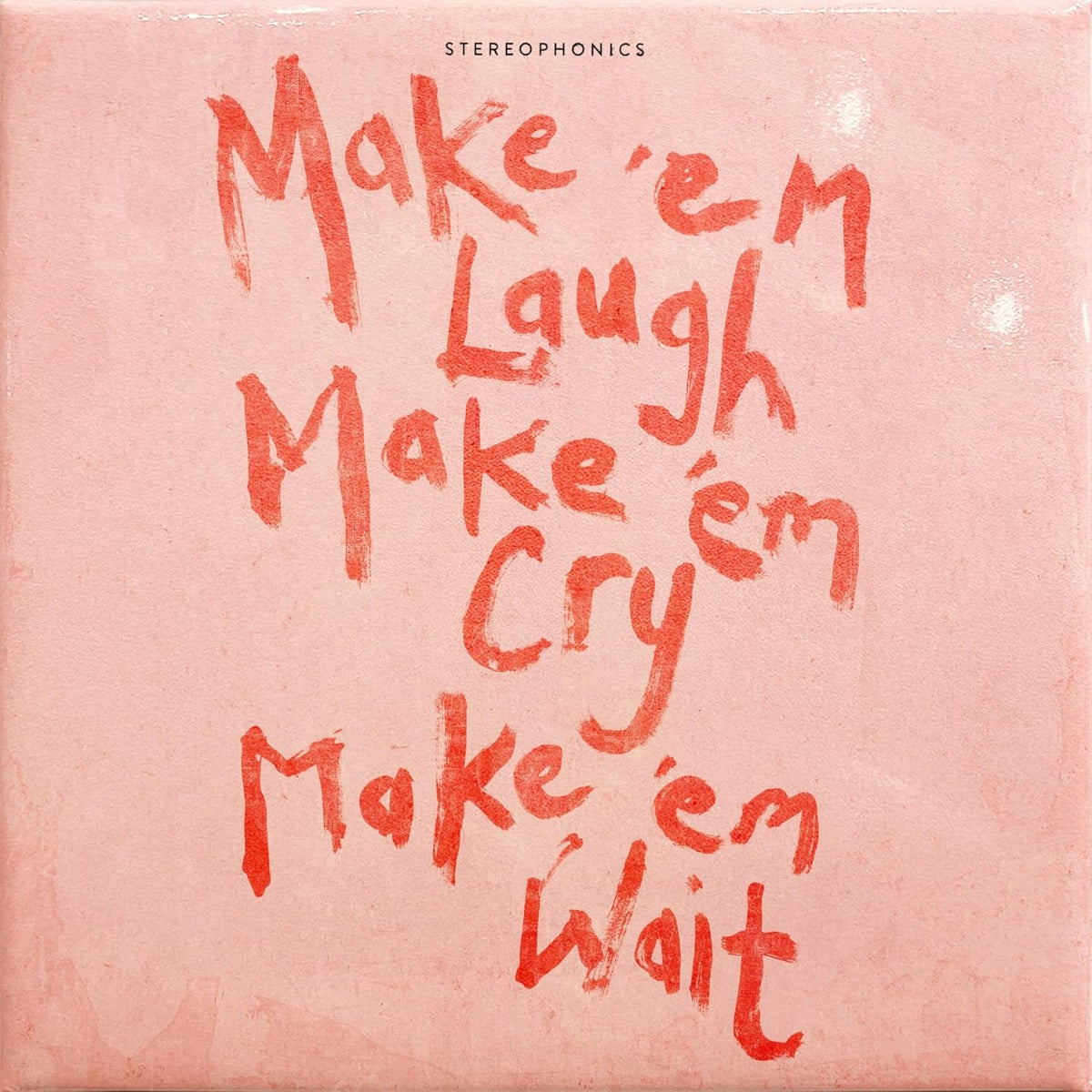 Stereophonics Make 'Em Laugh, Make 'Em Cry, Make 'Em Wait (Indie Exclusive, Limited Edition, 180 Gram Vinyl, Clear Vinyl)