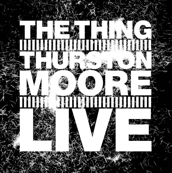 THE THING WITH THURSTON MOORE Live