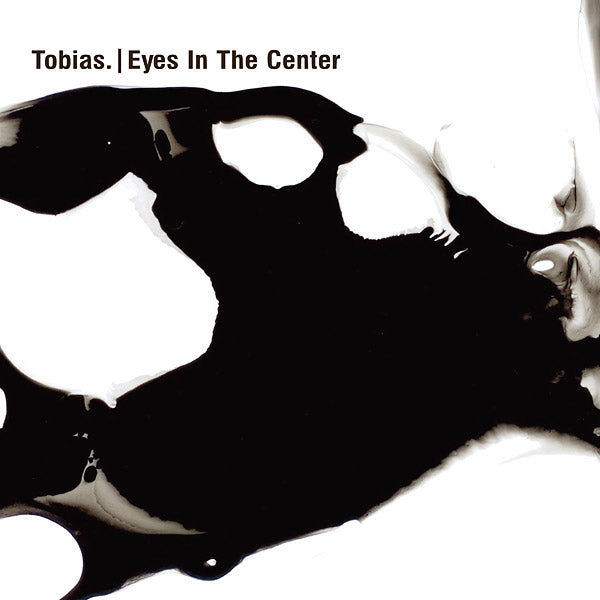 TOBIAS. Eyes In The Center