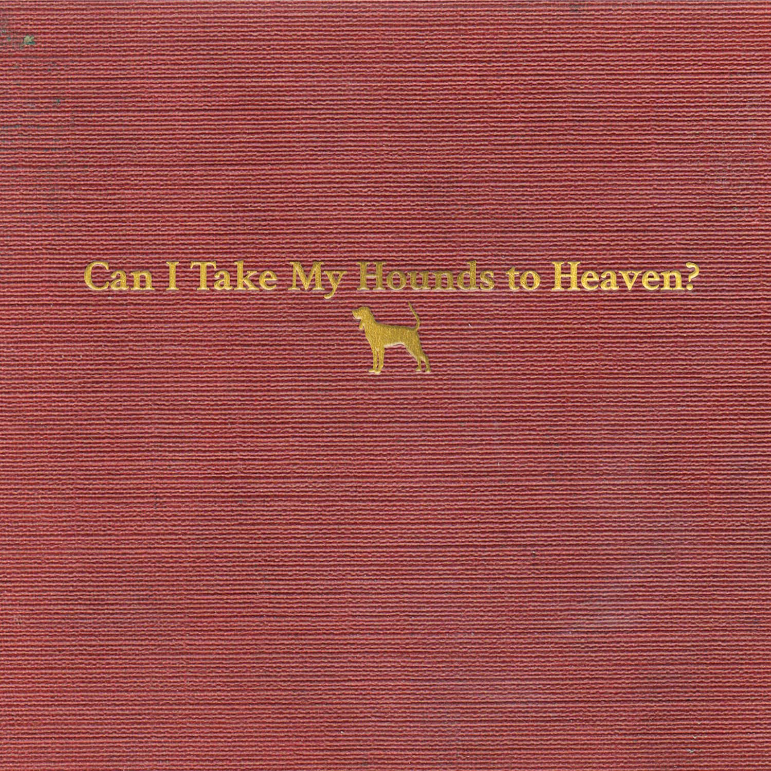 Tyler Childers - Can I Take My Hounds To Heaven - Music & Performance - CD product cover