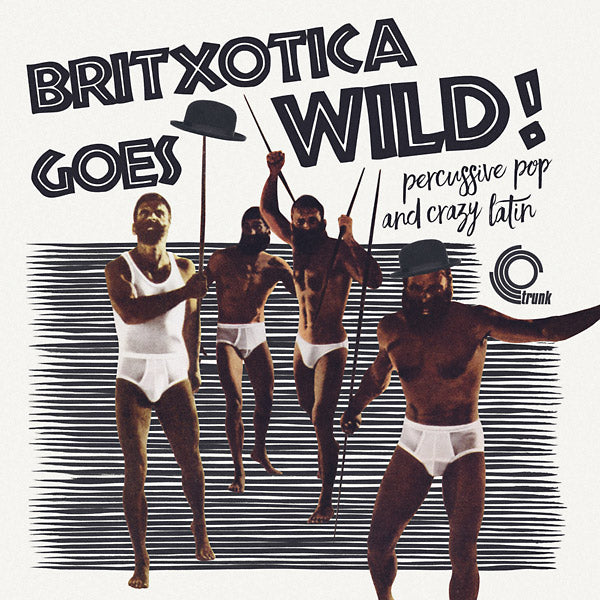 Va Britxotica! Goes Wild!: Percussive Pop And Crazy Latin